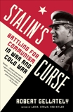 Stalin's Curse: Battling for Communism in War and Cold War, Gellately, Robert
