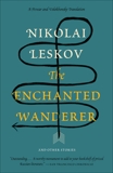 The Enchanted Wanderer: and Other Stories, Leskov, Nikolai