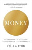 Money: The Unauthorized Biography, Martin, Felix