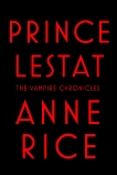 Prince Lestat: The Vampire Chronicles, Rice, Anne