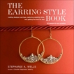 The Earring Style Book, Wells, Stephanie A.