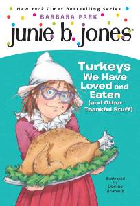 Junie B. Jones #28: Turkeys We Have Loved and Eaten (and Other Thankful Stuff), Park, Barbara