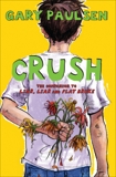 Crush: The Theory, Practice and Destructive Properties of Love, Paulsen, Gary