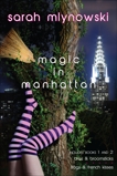 Magic in Manhattan: Bras & Broomsticks and Frogs & French Kisses: Bras & Broomsticks/Frogs & French Kisses, Mlynowski, Sarah