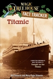 Titanic: A Nonfiction Companion to Magic Tree House #17: Tonight on the Titanic, Osborne, Mary Pope & Osborne, Will