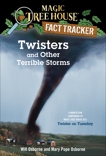 Twisters and Other Terrible Storms: A Nonfiction Companion to Magic Tree House #23: Twister on Tuesday, Osborne, Mary Pope