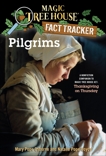 Pilgrims: A Nonfiction Companion to Magic Tree House #27: Thanksgiving on Thursday, Boyce, Natalie Pope & Osborne, Mary Pope