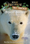 Polar Bears and the Arctic: A Nonfiction Companion to Magic Tree House #12: Polar Bears Past Bedtime, Boyce, Natalie Pope & Osborne, Mary Pope