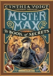 Mister Max: The Book of Secrets: Mister Max 2, Voigt, Cynthia