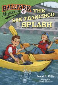 Ballpark Mysteries #7: The San Francisco Splash, Kelly, David A.