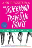 The Sisterhood of the Traveling Pants Complete Collection: The Sisterhood of the Traveling Pants; The Second Summer of the Sisterhood; Girls in Pants; Forever in Blue, Brashares, Ann