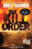 The Kill Order (Maze Runner, Book Four; Origin): Book Four; Origin, Dashner, James