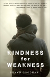 Kindness for Weakness, Goodman, Shawn