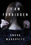 I Am Forbidden: A Novel, Markovits, Anouk