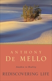 Rediscovering Life: Awaken to Reality, De Mello, Anthony