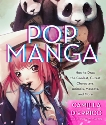 Pop Manga: How to Draw the Coolest, Cutest Characters, Animals, Mascots, and More, Martin, Stephen W. & D'errico, Camilla & d'Errico, Camilla