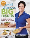 Small Changes, Big Results, Revised and Updated: A Wellness Plan with 65 Recipes for a Healthy, Balanced Life Full of Flavor : A Cookbook, Krieger, Ellie & James-Enger, Kelly