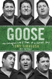 Goose: The Outrageous Life and Times of a Football Guy, Siragusa, Tony