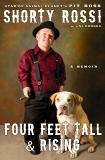 Four Feet Tall and Rising: A Memoir, Rossi, Shorty