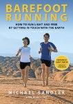 Barefoot Running: How to Run Light and Free by Getting in Touch with the Earth, Lee, Jessica & Sandler, Michael