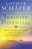 Infinite Potential: What Quantum Physics Reveals About How We Should Live, Schafer, Lothar