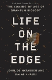 Life on the Edge: The Coming of Age of Quantum Biology, McFadden, Johnjoe & Al-Khalili, Jim