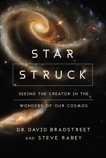 Star Struck: Seeing the Creator in the Wonders of Our Cosmos, Rabey, Steve & Bradstreet, David Hart