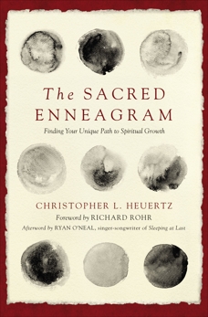 The Sacred Enneagram: Finding Your Unique Path to Spiritual Growth, Heuertz, Christopher L.