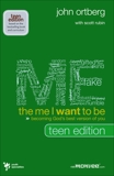 The Me I Want to Be, Teen Edition: Becoming God's Best Version of You, Ortberg, John