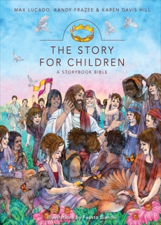 The Story for Children, a Storybook Bible, Frazee, Randy & Hill, Karen Davis & Lucado, Max