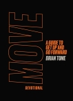 Move Devotional: A Guide to Get Up and Go Forward, Tome, Brian