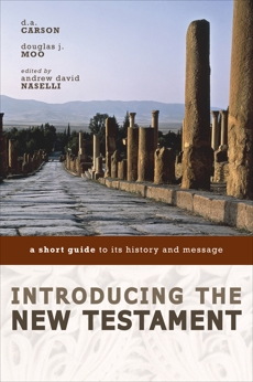 Introducing the New Testament: A Short Guide to Its History and Message, Moo, Douglas  J. & Carson, D. A.