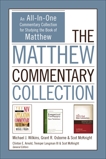 The Matthew Commentary Collection: An All-In-One Commentary Collection for Studying the Book of Matthew, Wilkins, Michael J. & Osborne, Grant R. & McKnight, Scot
