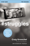 #Struggles Study Guide: Following Jesus in a Selfie-Centered World, Groeschel, Craig