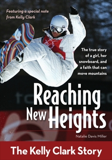 Reaching New Heights: The Kelly Clark Story, Miller, Natalie Davis