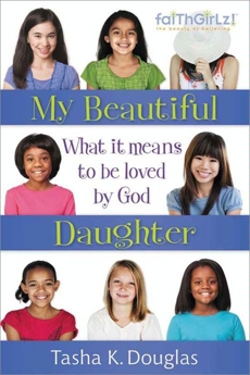 My Beautiful Daughter: What It Means to Be Loved by God, Douglas, Tasha K