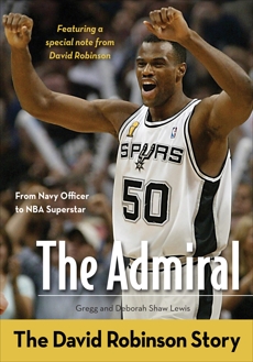 The Admiral: The David Robinson Story, Lewis, Gregg & Lewis, Deborah Shaw