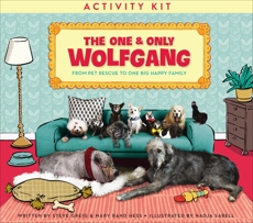 The One and Only Wolfgang Activity Kit: From pet rescue to one big happy family, Hess, Mary Rand & Greig, Steve