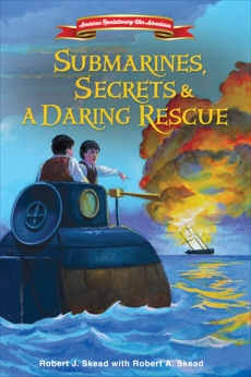 Submarines, Secrets and a Daring Rescue, Skead, Robert J.