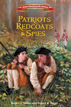 Patriots, Redcoats and Spies, Skead, Robert J.