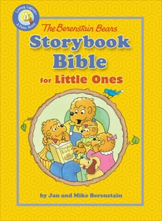 The Berenstain Bears Storybook Bible for Little Ones, Berenstain, Mike & Berenstain, Jan