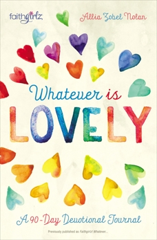 Whatever is Lovely: A 90-Day Devotional Journal, Nolan, Allia Zobel