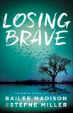 Losing Brave, Madison, Bailee & Miller, Stefne