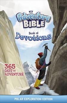 NIV Adventure Bible Book of Devotions: Polar Exploration Edition: 365 Days of Adventure, Zondervan,