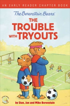 The Berenstain Bears The Trouble with Tryouts: An Early Reader Chapter Book, Berenstain, Stan & Berenstain, Mike & Berenstain, Jan