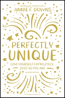 Perfectly Unique: Love Yourself Completely, Just As You Are, Downs, Annie F.