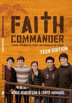 Faith Commander Teen Edition: Living Five Values from the Parables of Jesus, Robertson, Korie & Howard, Chrys