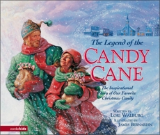 The Legend of the Candy Cane: The Inspirational Story of Our Favorite Christmas Candy, Walburg, Lori
