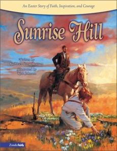 Sunrise Hill: An Easter Story of Faith, Inspiration, and Courage, Bostrom, Kathleen Long