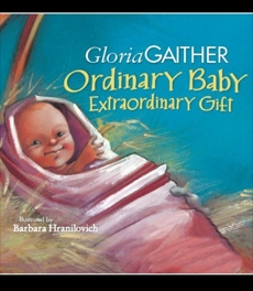 Ordinary Baby, Extraordinary Gift, Gaither, Gloria